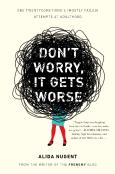 Don'T Worry, It Gets Worse