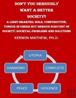 Bertrand.pt - Don'T You Seriously Want A Better Society? A Light-Hearted, Bold, Constructive,