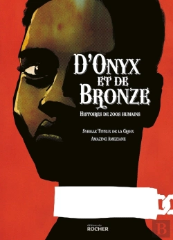 Bertrand.pt - D'Onyx Et De Bronze : Histoires De Zoos Humains