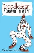 Doodle Dear  - A Clown Of Great Heart