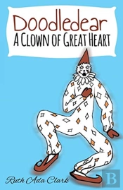 Doodle Dear  - A Clown Of Great Heart