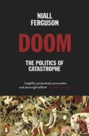 Doom: The Politics Of Catastrophe