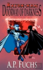 Doorway Of Darkness (Axiom-Man Saga, Book 2)