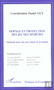 Dopage Et Protection Des Jeunes Sportifs ; Elements Pour Une Prevention De Proximite