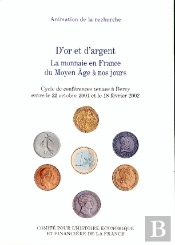 D'Or Et D'Argent ; La Monnaie En France Du Moyen Age A Nos Jours