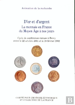 Bertrand.pt - D'Or Et D'Argent ; La Monnaie En France Du Moyen Age A Nos Jours