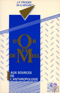 Bertrand.pt - D'Or Et De Miel - Aux Sources De L'Anthropologie