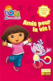 Dora L'Exploratrice T.1 ; Amis Pour La Vie !