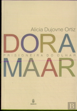 Bertrand.pt - Dora Maar: Prisioneira do Olhar