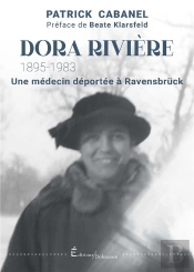 Dora Riviere (1895-1983) - Une Medecin Deportee A Ranvensbruck