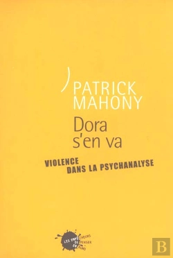 Bertrand.pt - Dora S'En Va ; Violence Dans La Psychanalyse