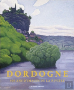 Bertrand.pt - Dordogne 500 Ans D'Images De La Rivière
