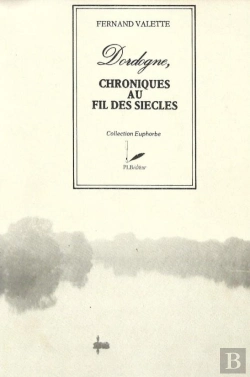 Bertrand.pt - Dordogne, Chroniques Au Fil Des Siècles