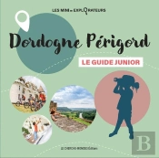 Dordogne Périgord, Le Guide Junior