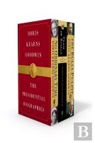 Doris Kearns Goodwin: The Presidential Biographies