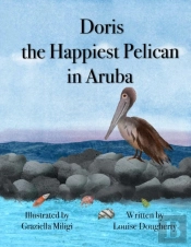 Doris The Happiest Pelican In Aruba