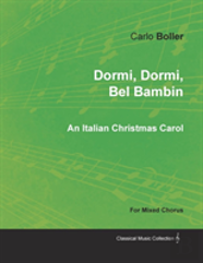 Dormi, Dormi, Bel Bambin - An Italian Christmas Carol For Mixed Chorus