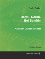 Dormi, Dormi, Bel Bambin - An Italian Christmas Carol For Mixed Chorus