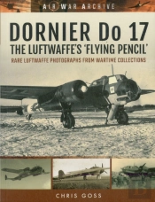 Dornier Do 17 The Luftwaffe'S 'Flying Pencil'