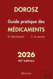 Dorosz : Guide Pratique Des Médicaments (Édition 2026)