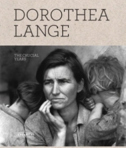 Bertrand.pt - Dorothea Lange: The Crucial Years