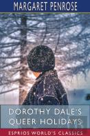 Dorothy Dale'S Queer Holidays (Esprios Classics)