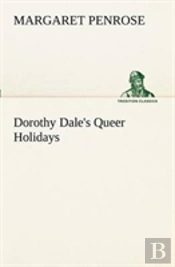 Dorothy Dale'S Queer Holidays