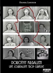 Dorothy Kilgallen - Une Journaliste Trop Curieuse