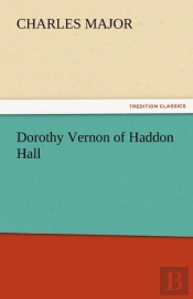 Dorothy Vernon Of Haddon Hall