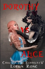 Dorothy Vs. Alice: Crucify The Scarecrow
