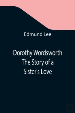 Bertrand.pt - Dorothy Wordsworth The Story Of A Sister