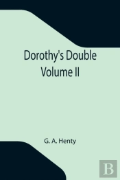 Dorothy'S Double. Volume Ii