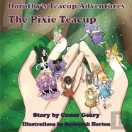 Dorothy'S Great Teacup Adventures