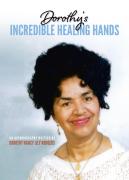 Dorothy'S Incredible Healing Hands