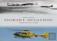 Dorset Aviation Through Time