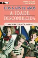 Dos 6 aos 12 Anos - A Idade Desconhecida