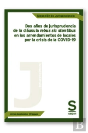 Dos Años De Jurisprudencia De La Clausula Rebus Sic Stantibu