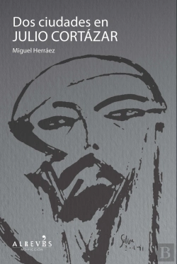 Bertrand.pt - Dos Ciudades En Julio Cortázar
