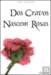 Dos Cravos Nascem Rosas