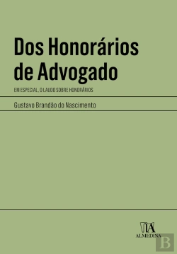 Bertrand.pt - Dos Honorários De Advogado - Em Especial, O Laudo Sobre Honorários