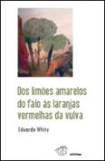 Dos Limões Amarelos do Falo às Laranjas Vermelhas da Vulva