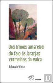Dos Limões Amarelos do Falo às Laranjas Vermelhas da Vulva