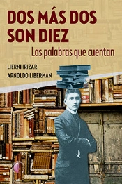 Dos Mas Dos Son Diez. Las Palabras Que Cuentan