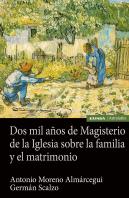 Dos Mil Años De Magisterio De La Iglesia Sobre La Familia Y El Matrimonio