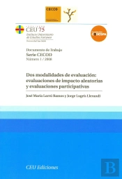 Dos Modalidades De Evaluación: Evaluaciones De Impacto Aleatorias Y Evaluaciones Participativas