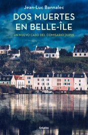 Dos Muertes En Belle-Île (Comisario Dupin 10)