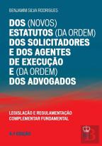 Dos (Novos) Estatutos (da Ordem) dos Solicitadores e dos Agentes de Execução e (da Ordem) dos Advogados
