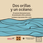 Dos Orillas Y Un Océano: 25 Autores Iberoamericanos De Poesía Para Niños Y Jóvenes