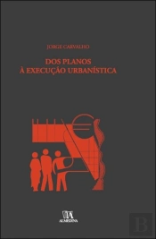 Dos Planos à Execução Urbanística