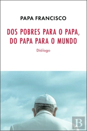 Dos Pobres para o Papa, do Papa para o Mundo